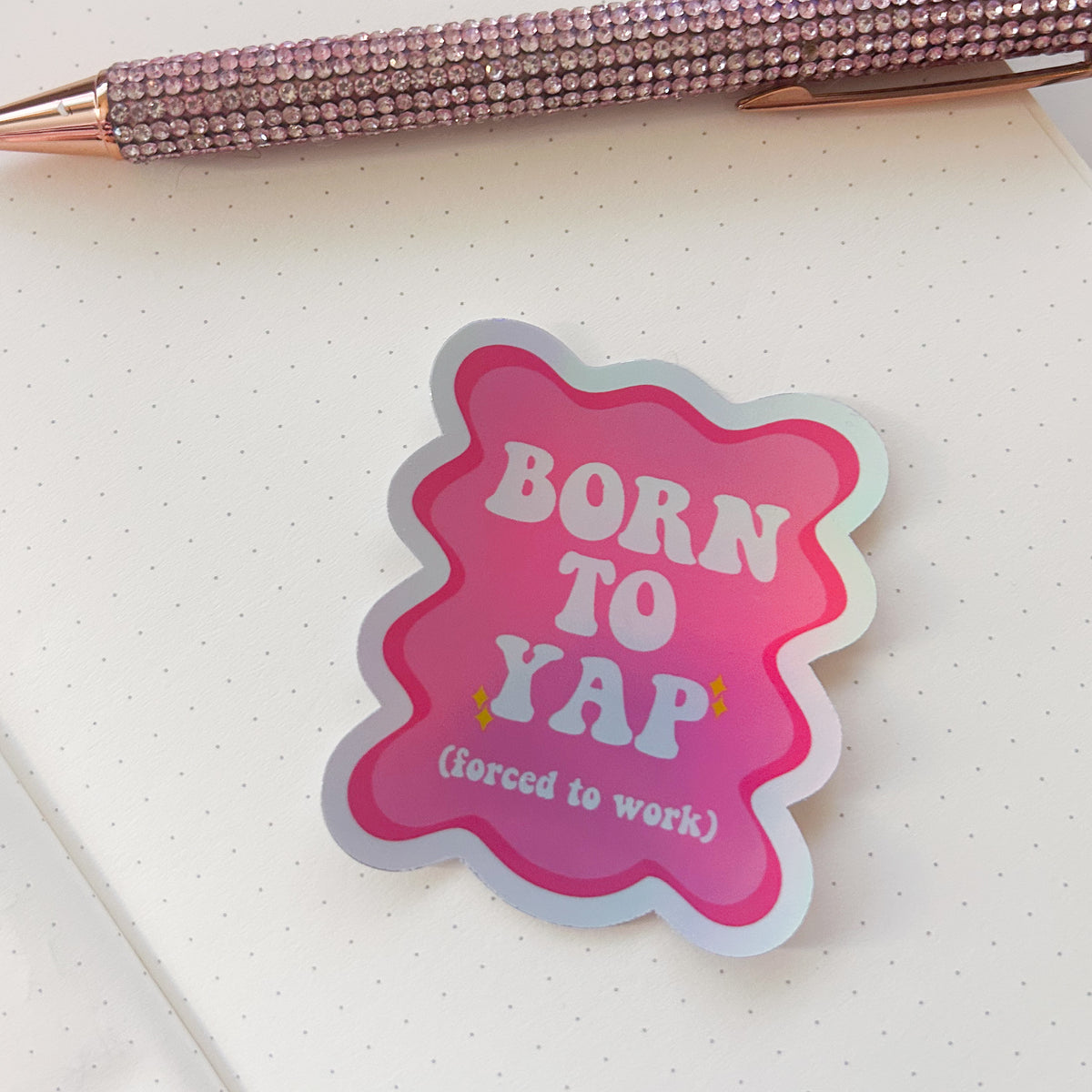 Born To Yap (Forced to work) Sticker